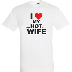T-shirt I LOVE MY psycHOTic WIFE | valentijn cadeautje voor hem haar | valentijn | valentijnsdag cadeau | Wit | maat 5XL